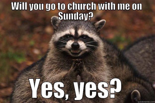 Church Racoon - WILL YOU GO TO CHURCH WITH ME ON SUNDAY?  YES, YES? Evil Plotting Raccoon