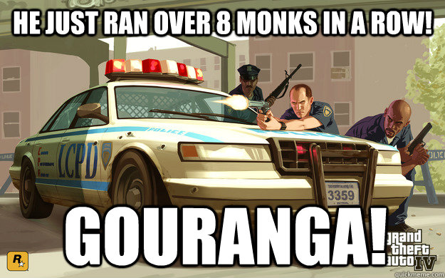 he just ran over 8 monks in a row! gouranga!  GTA Cop