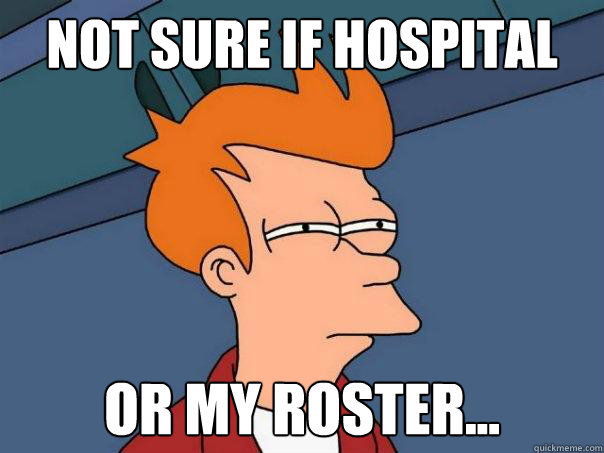 Not sure if hospital Or my roster... - Not sure if hospital Or my roster...  Futurama Fry