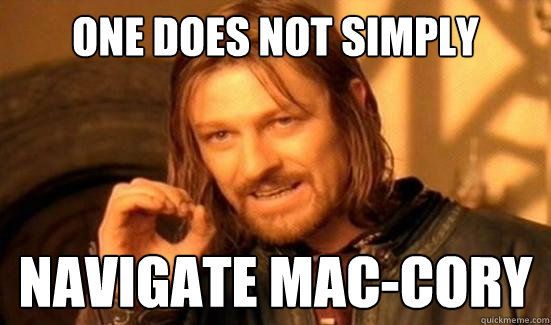 One Does Not Simply Navigate Mac-Cory  Boromir