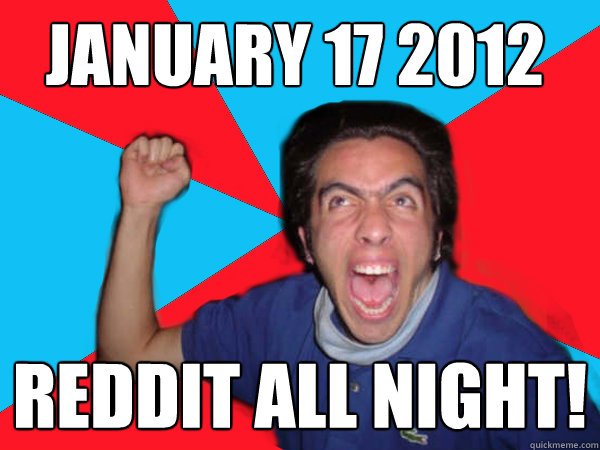 January 17 2012 reddit all night!  Awkard party guy