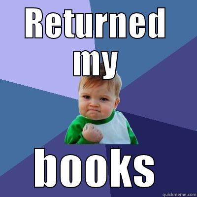 RETURNED MY BOOKS Success Kid