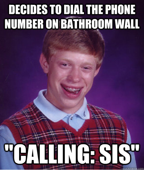 decides to dial the phone number on bathroom wall 