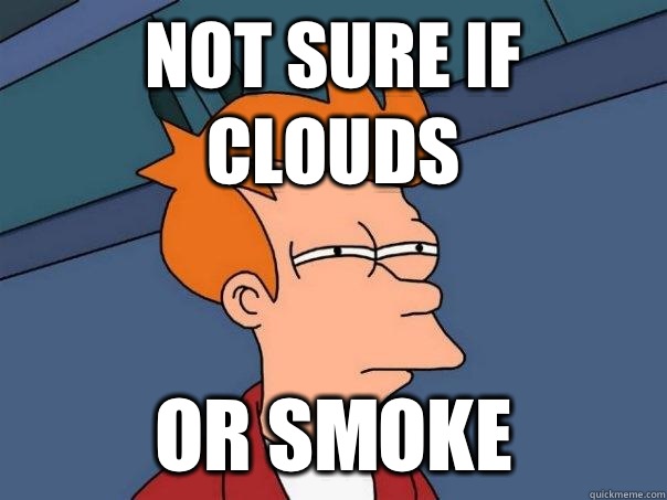 Not sure if clouds Or smoke  Futurama Fry