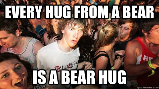 Every hug from a Bear is a bear hug - Every hug from a Bear is a bear hug  Misc