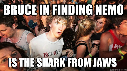 Bruce in Finding Nemo Is the shark from jaws   Sudden Clarity Clarence