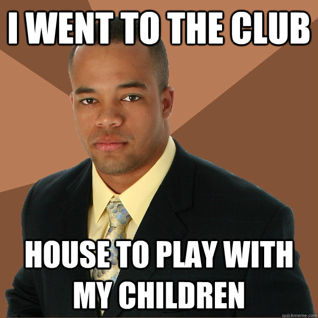 I went to the club house to play with my children  Successful Black Man