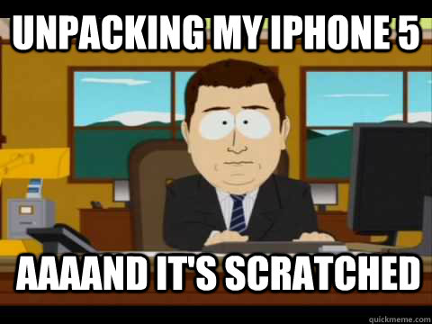 unpacking my iphone 5 Aaaand it's scratched - unpacking my iphone 5 Aaaand it's scratched  Misc