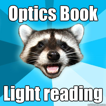 Optics Book Light reading - Optics Book Light reading  Lame Pun Coon