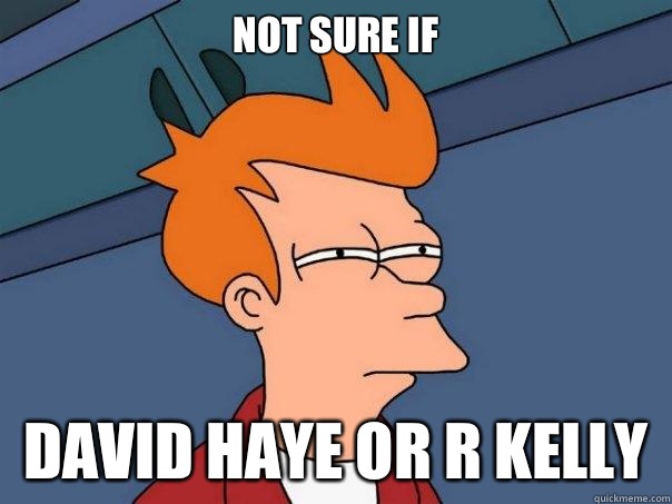 Not Sure If David Haye Or R Kelly   Futurama Fry