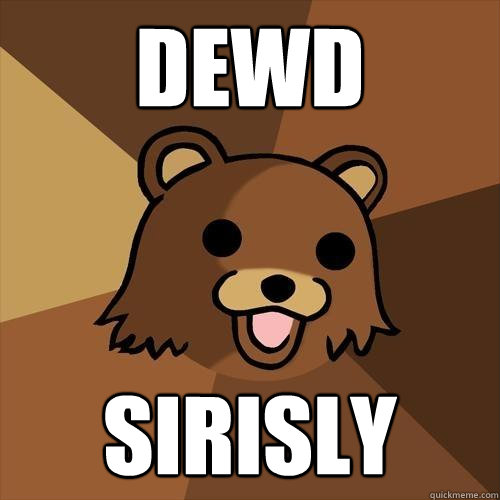 DEWD SIRISLY  Pedobear