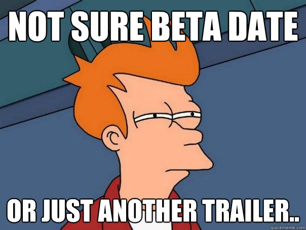 not sure beta date Or just another trailer.. - not sure beta date Or just another trailer..  Futurama Fry