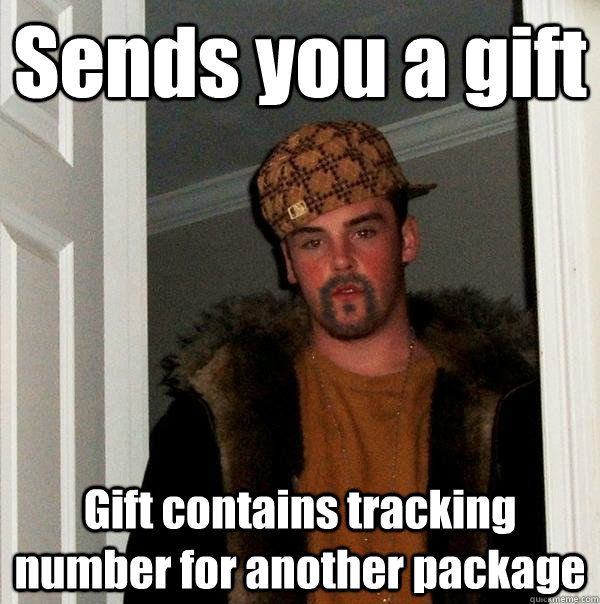 Sends you a gift Gift contains tracking number for another package  