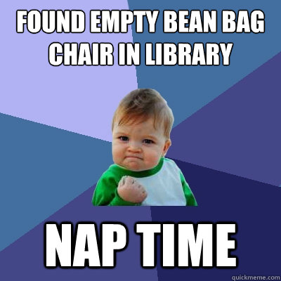 found empty bean bag chair in library nap time  Success Kid