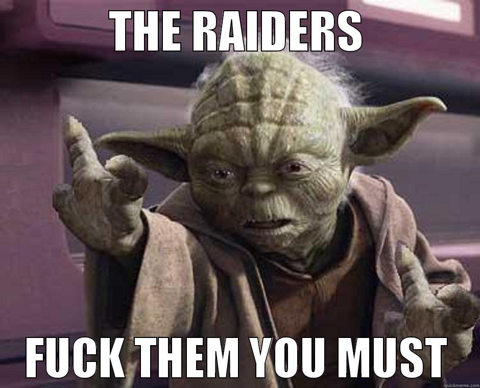 THE RAIDERS FUCK THEM YOU MUST Misc