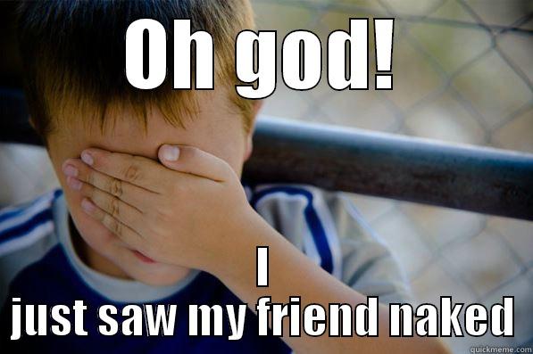 OH GOD! I JUST SAW MY FRIEND NAKED Confession kid