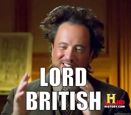  LORD BRITISH Ancient Aliens