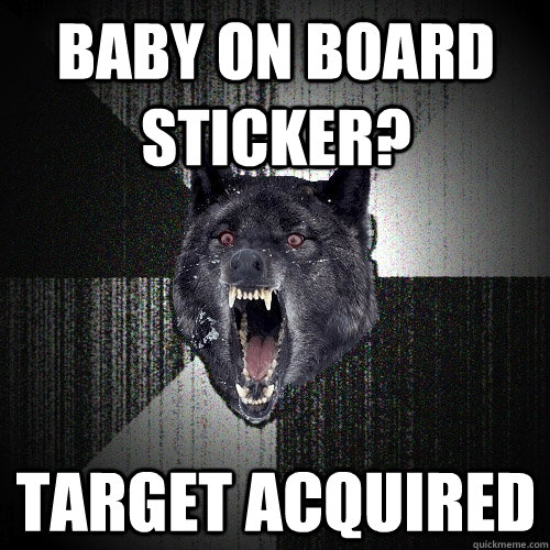 BABY ON BOARD STICKER? TARGET ACQUIRED  Insanity Wolf