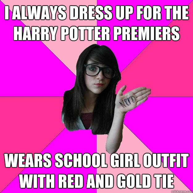 I always dress up for the Harry Potter premiers Wears school girl outfit with red and gold tie  Idiot Nerd Girl