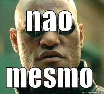 NAO MESMO Matrix Morpheus