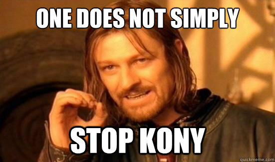 One Does Not Simply stop kony  Boromir