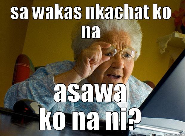 feeling pogi - SA WAKAS NKACHAT KO NA ASAWA KO NA NI? Grandma finds the Internet