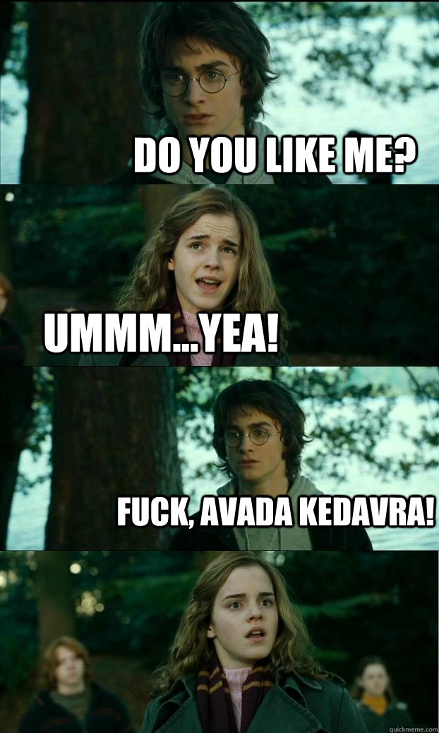 Do you like me? ummm...yea! Fuck, Avada Kedavra!  Horny Harry