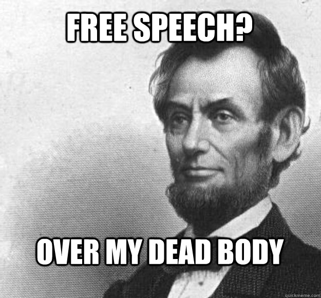 free speech? over my dead body - free speech? over my dead body  Wise Lincoln