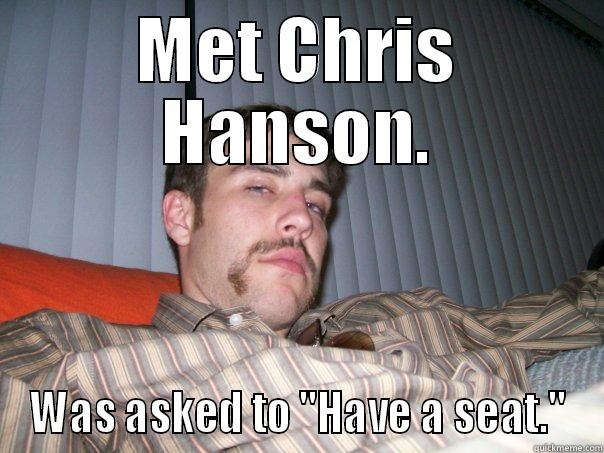 pedo dave - MET CHRIS HANSON. WAS ASKED TO 