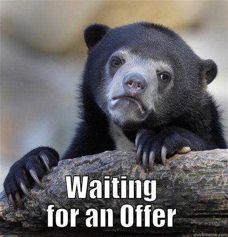  WAITING FOR AN OFFER Confession Bear