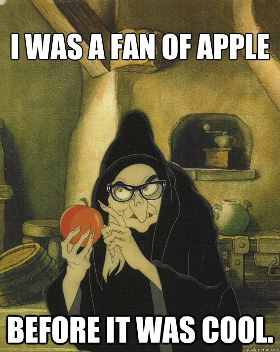 I was a fan of apple before it was cool.  Hipster Snow White Witch