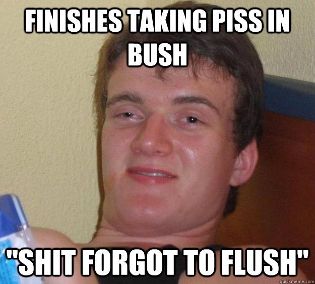 finishes Taking piss in bush 