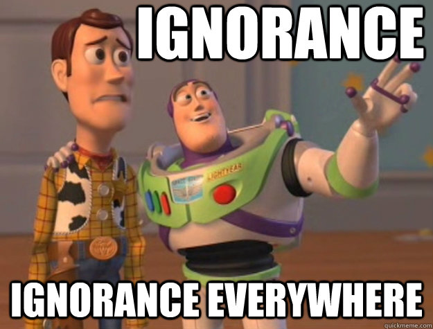 ignorance ignorance everywhere - ignorance ignorance everywhere  Toy Story