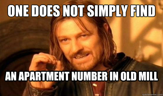 One Does Not Simply Find an apartment number in old mill - One Does Not Simply Find an apartment number in old mill  Boromir