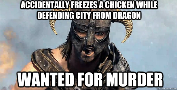 accidentally freezes a chicken while defending city from dragon wanted for murder  skyrim