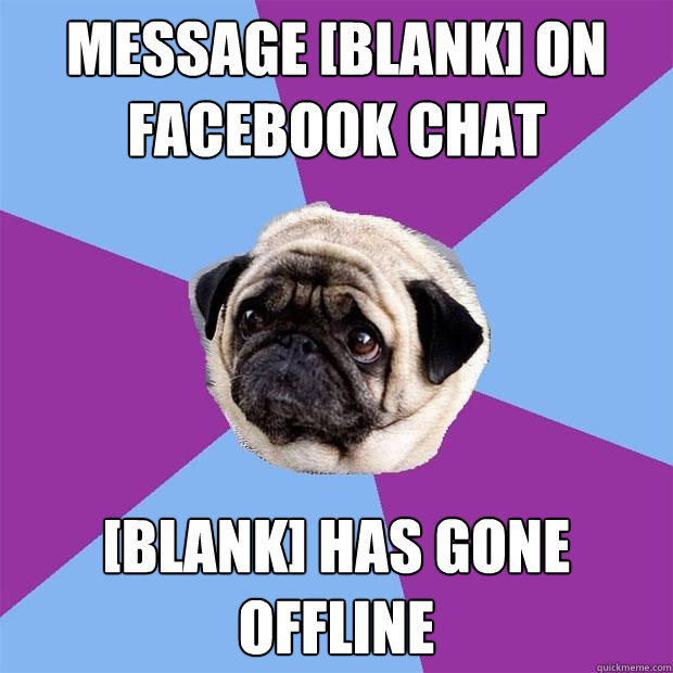 Message [blank] on facebook chat [blank] has gone offline  