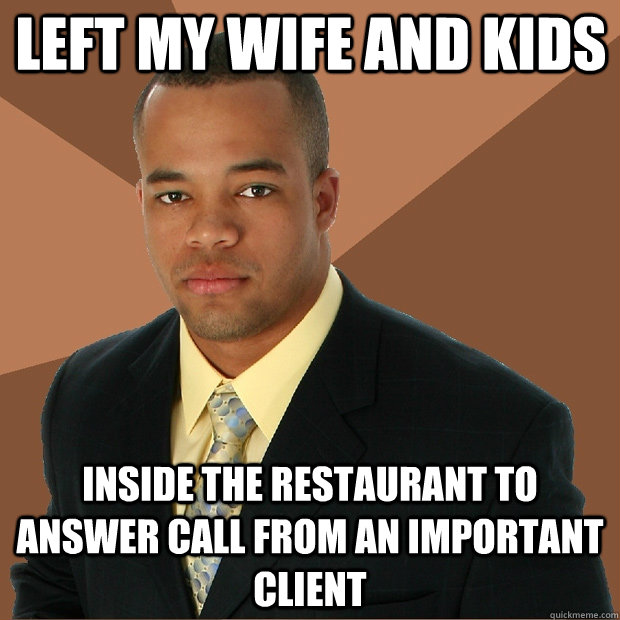 Left my wife and kids inside the restaurant to answer call from an important client   Successful Black Man