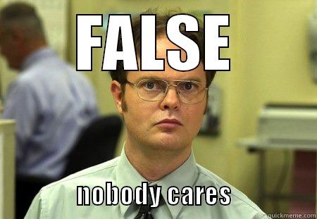 Nobody Cares - FALSE                                    NOBODY CARES                 Schrute