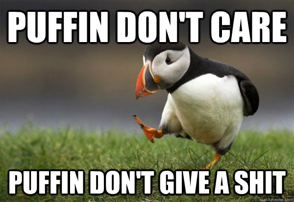 Puffin Don't Care Puffin don't give a shit - Puffin Don't Care Puffin don't give a shit  Misc