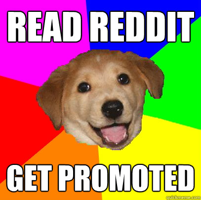 read reddit get promoted  Advice Dog