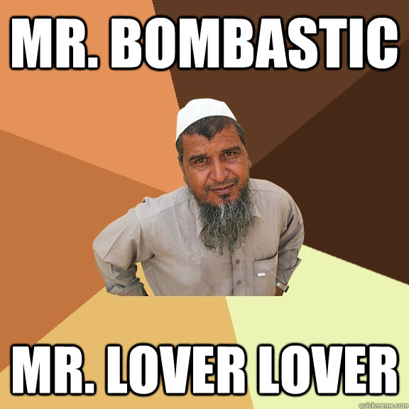 Mr. Bombastic Mr. Lover lover - Mr. Bombastic Mr. Lover lover  Ordinary Muslim Man