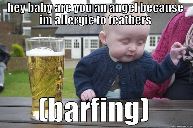 a short dumb film - HEY BABY ARE YOU AN ANGEL BECAUSE IM ALLERGIC TO FEATHERS (BARFING) drunk baby