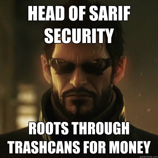 Head of Sarif security Roots through trashcans for money  Adam Jensen