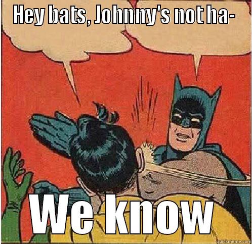 HEY BATS, JOHNNY'S NOT HA- WE KNOW Batman Slapping Robin