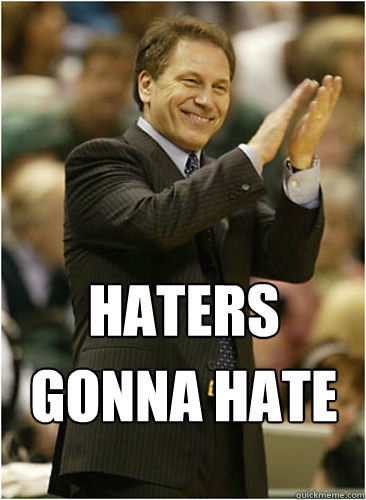 Haters Gonna Hate - Haters Gonna Hate  Tom Izzo