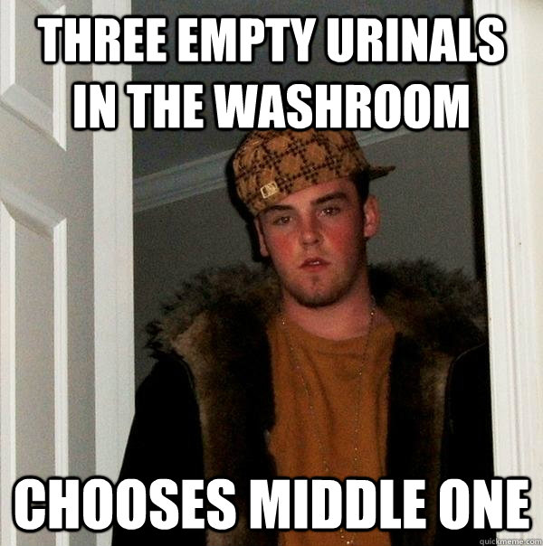 three empty urinals in the washroom chooses middle one  Scumbag Steve