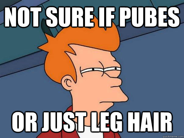 Not sure if pubes or just leg hair  Futurama Fry