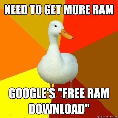 Need to get more ram google's 