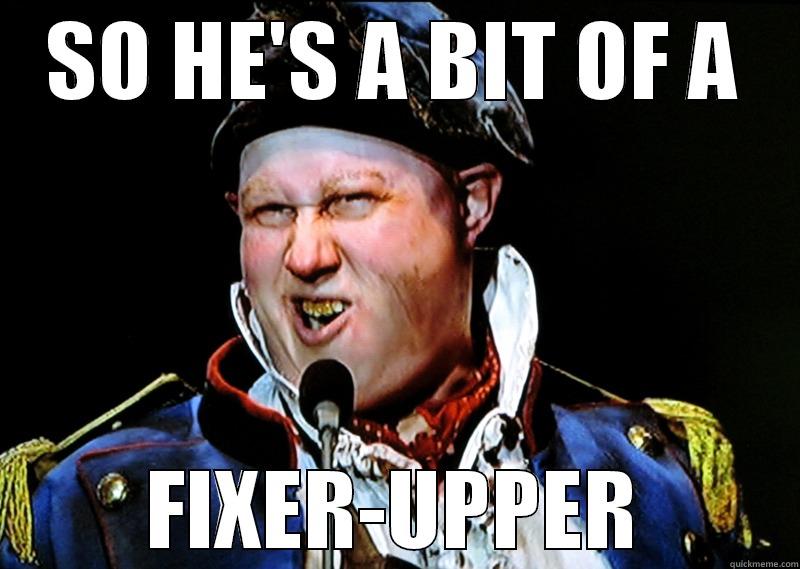 Thenardier fixer-upper - SO HE'S A BIT OF A FIXER-UPPER Misc