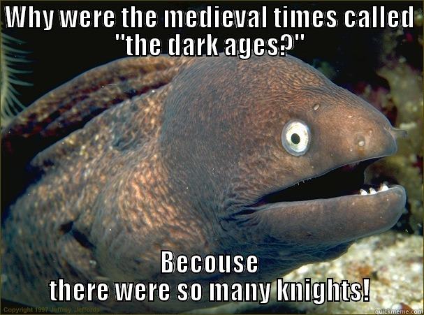 WHY WERE THE MEDIEVAL TIMES CALLED 